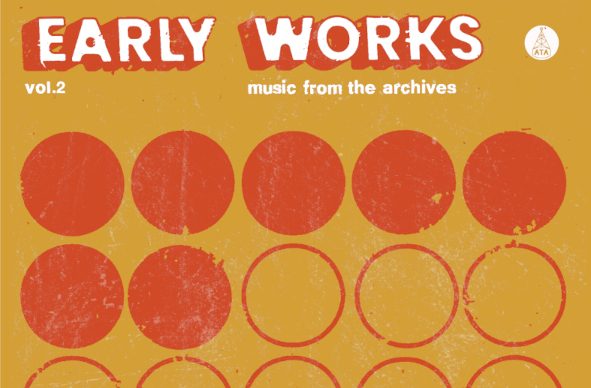 ATA Records presents “Early Works Vol .2”