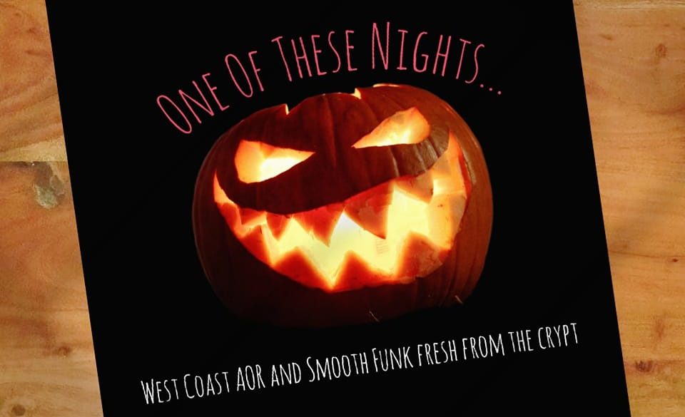 Out now: “One Of These Nights… – West Coast AOR and smooth funk fresh from the crypt” 